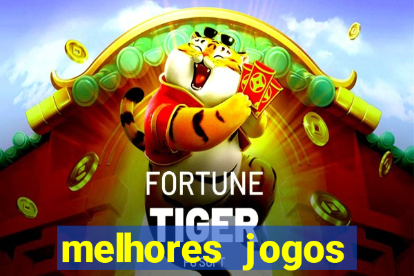 melhores jogos estrela bet